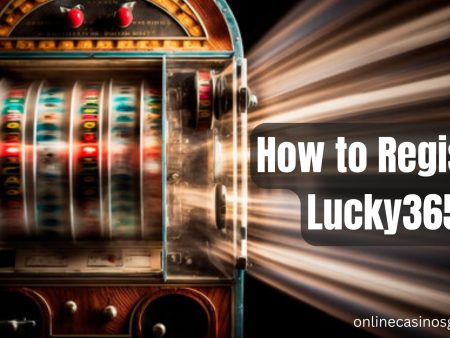 How to Register Lucky365