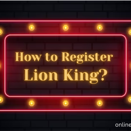 How to Register Lion King?